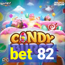 bet 82